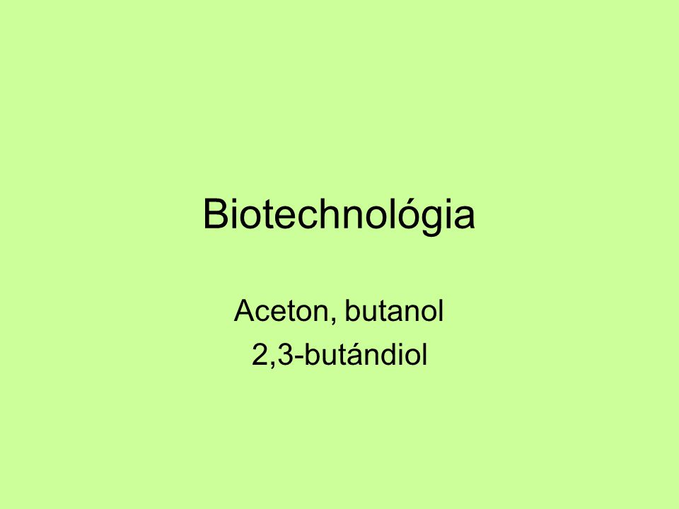 Aceton, butanol 2,3-butándiol