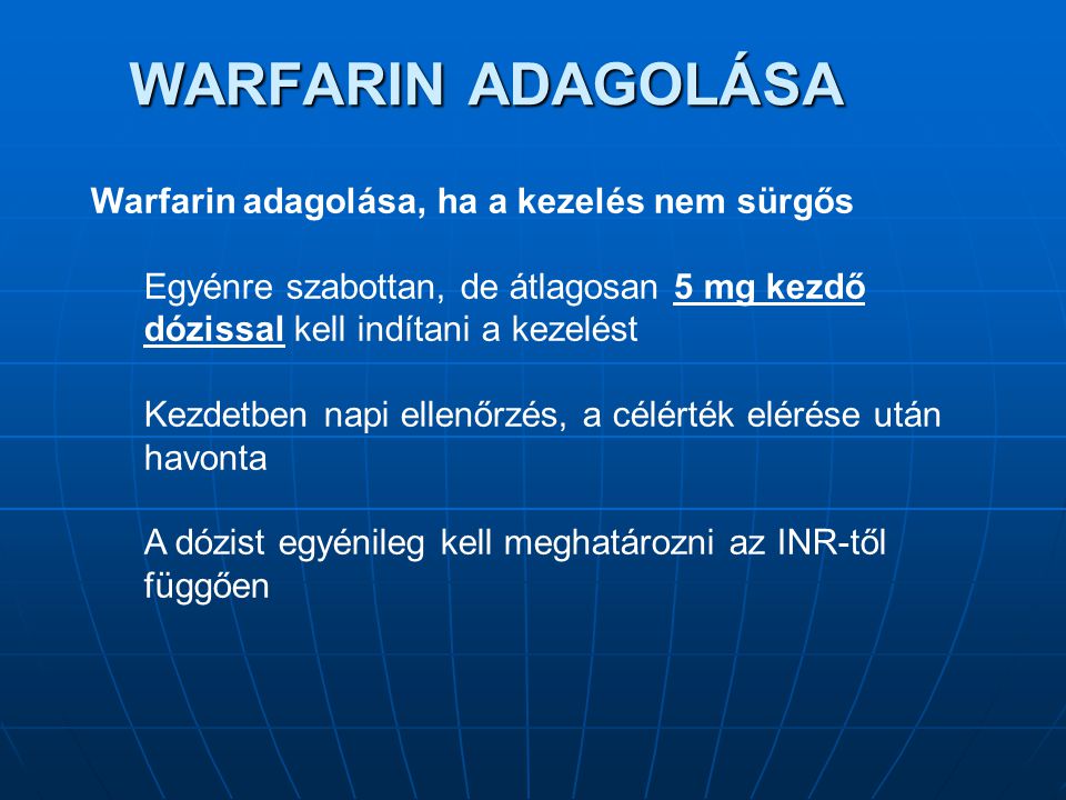 WARFARIN ADAGOLÁSA Warfarin adagolása, ha a kezelés nem sürgős