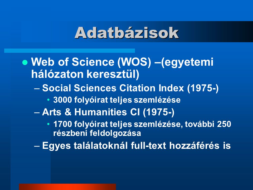 Adatbázisok Web of Science (WOS) –(egyetemi hálózaton keresztül)