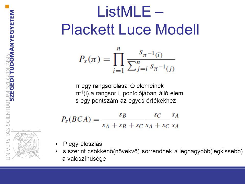 ListMLE – Plackett Luce Modell π egy rangsorolása O elemeinek