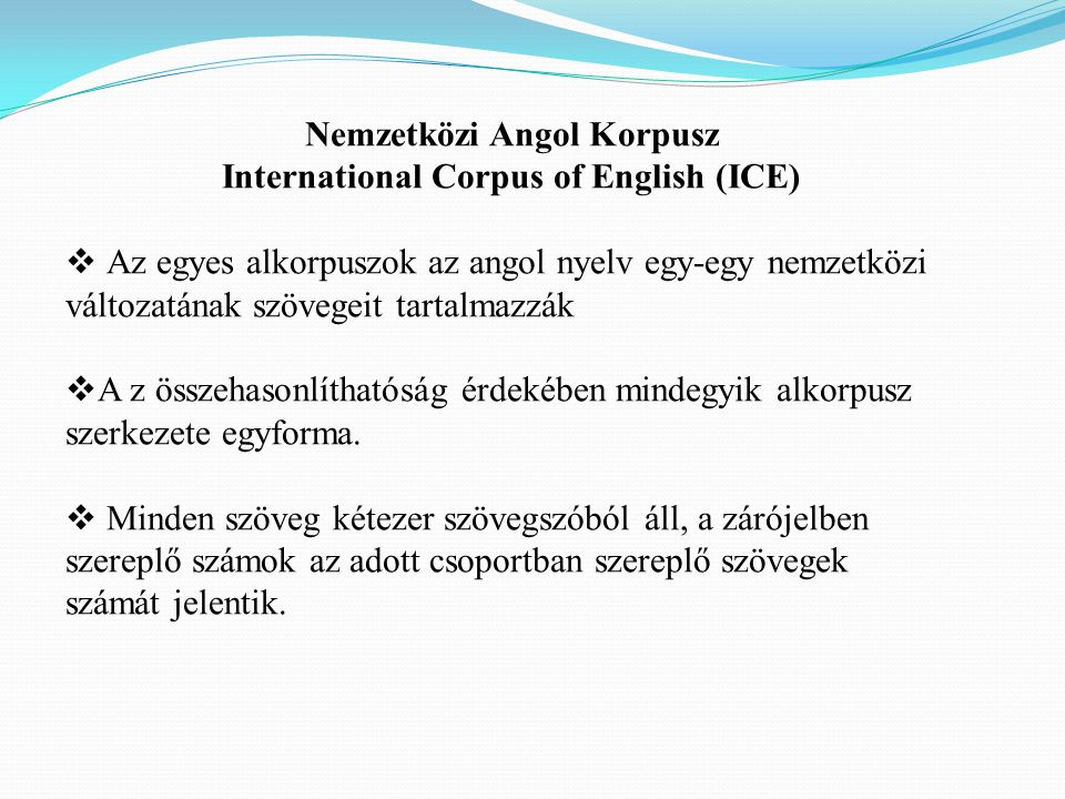 Nemzetközi Angol Korpusz International Corpus of English (ICE)