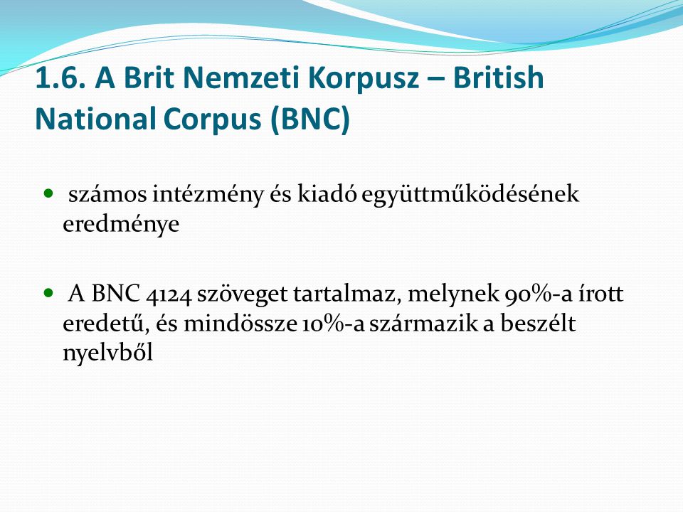 1.6. A Brit Nemzeti Korpusz – British National Corpus (BNC)