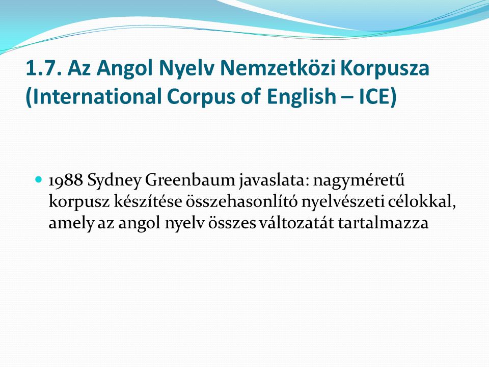 1.7. Az Angol Nyelv Nemzetközi Korpusza (International Corpus of English – ICE)