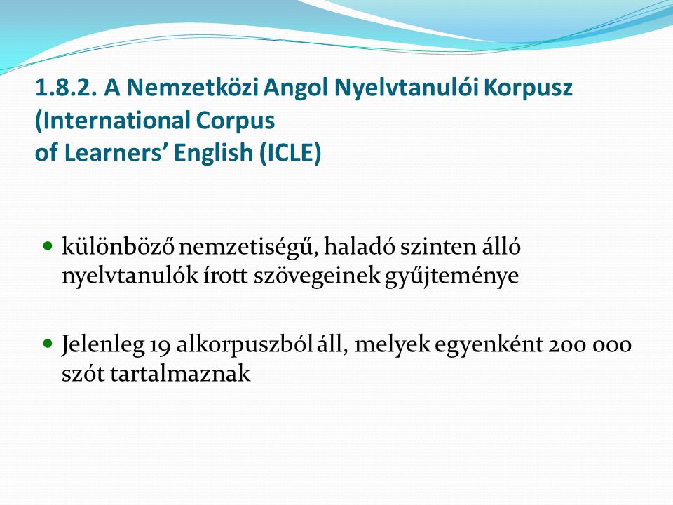 A Nemzetközi Angol Nyelvtanulói Korpusz (International Corpus of Learners’ English (ICLE)