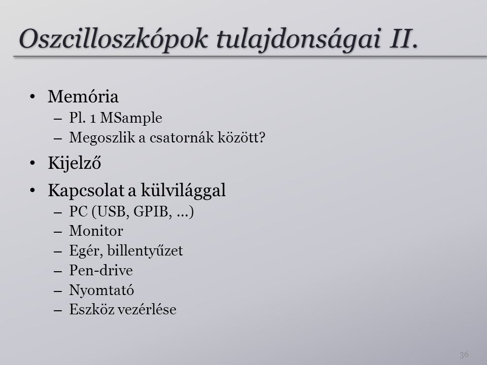 Oszcilloszkópok tulajdonságai II.