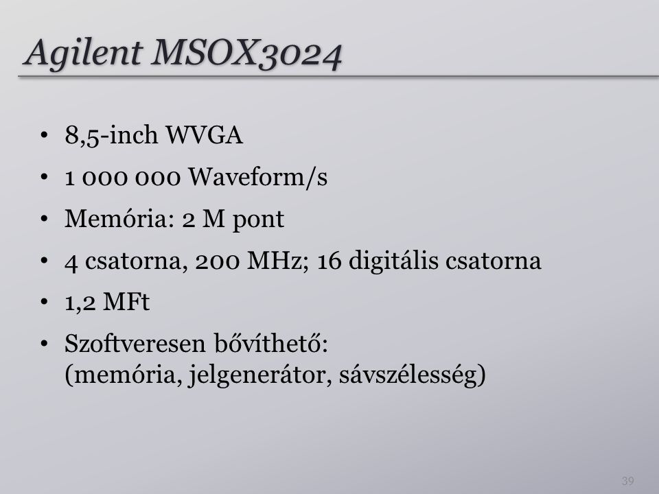 Agilent MSOX3024 8,5-inch WVGA Waveform/s Memória: 2 M pont