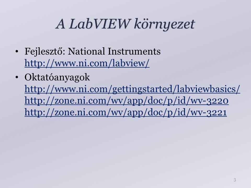 A LabVIEW környezet Fejlesztő: National Instruments