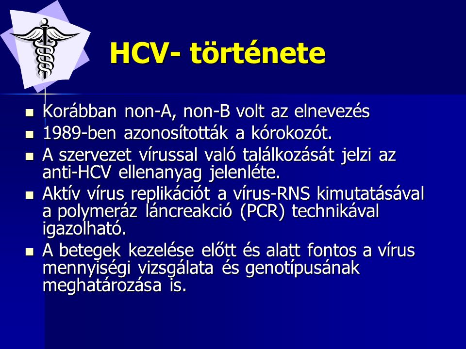 HCV- története Korábban non-A, non-B volt az elnevezés
