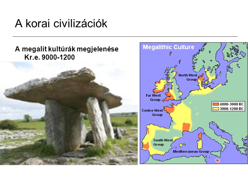 A korai civilizációk A megalit kultúrák megjelenése Kr.e