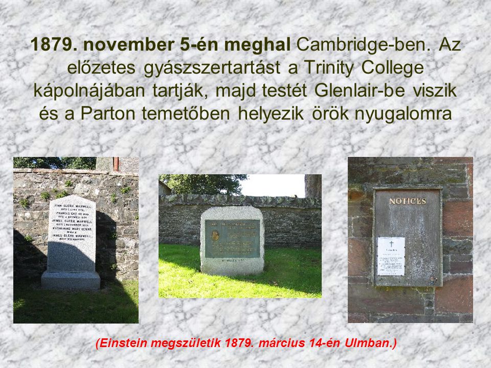 1879. november 5-én meghal Cambridge-ben
