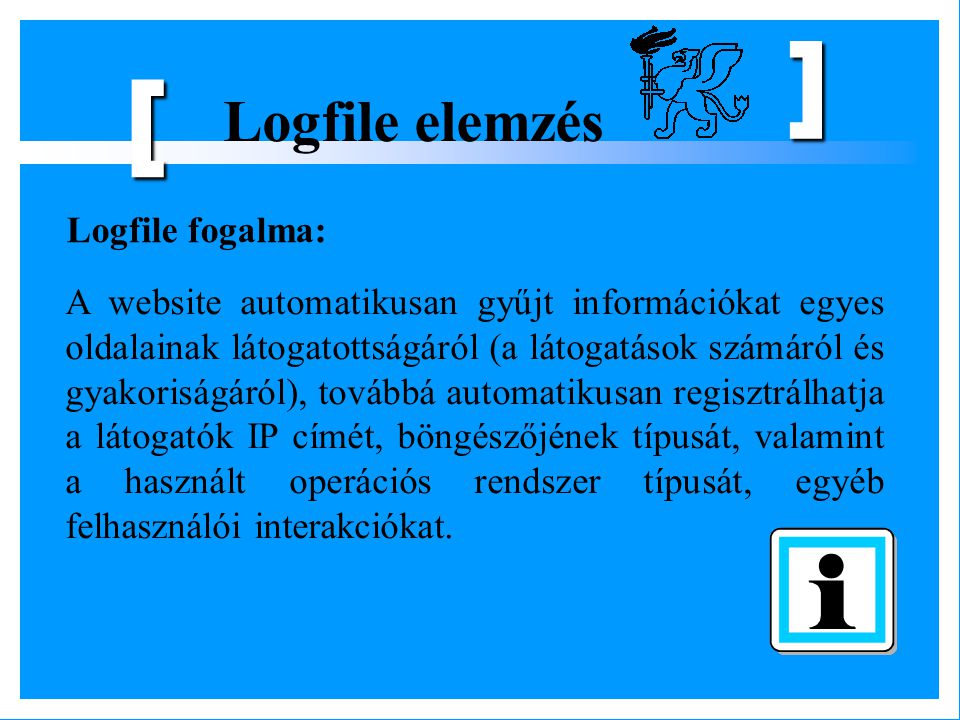[ Logfile elemzés Logfile fogalma: