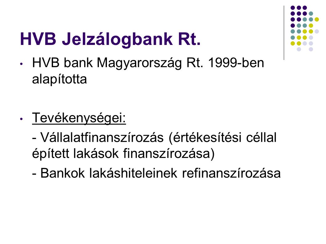 HVB Jelzálogbank Rt. HVB bank Magyarország Rt ben alapította