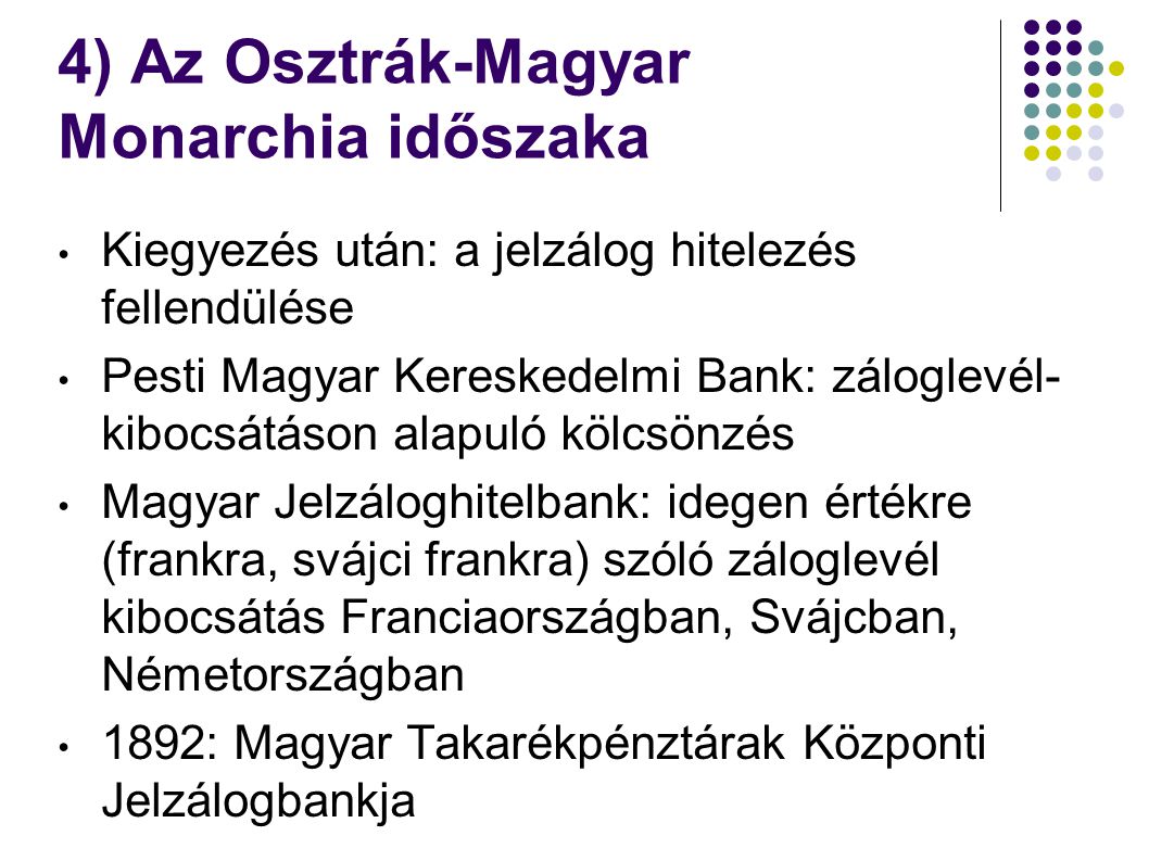 4) Az Osztrák-Magyar Monarchia időszaka