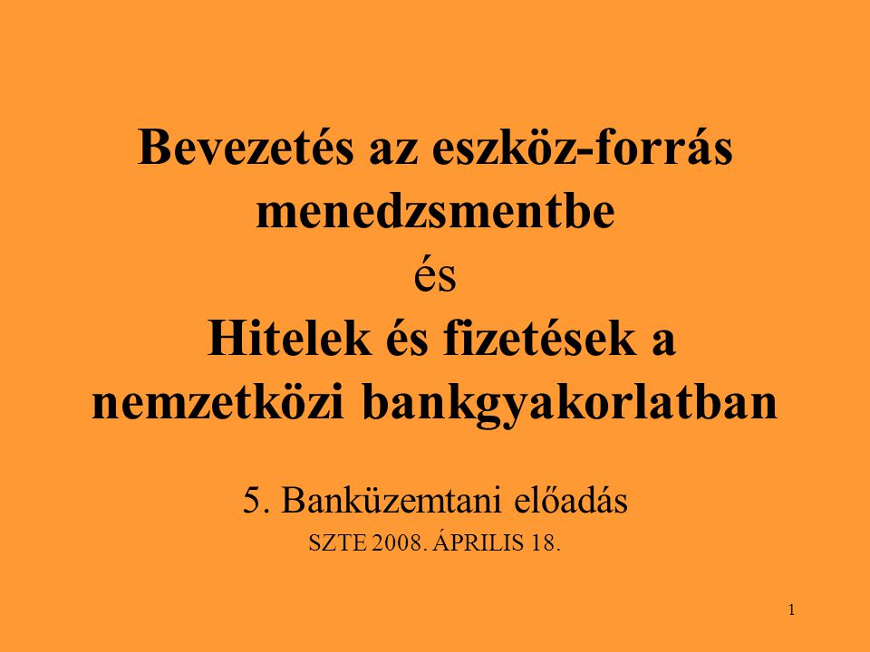 5. Banküzemtani előadás SZTE ÁPRILIS 18.