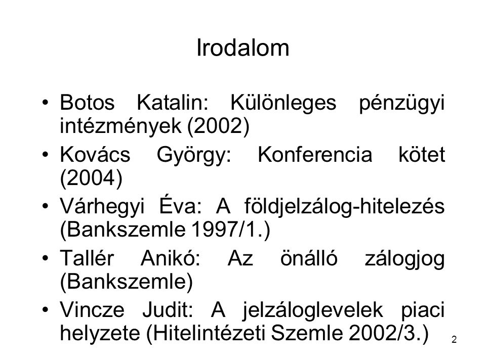 Irodalom Botos Katalin: Különleges pénzügyi intézmények (2002)