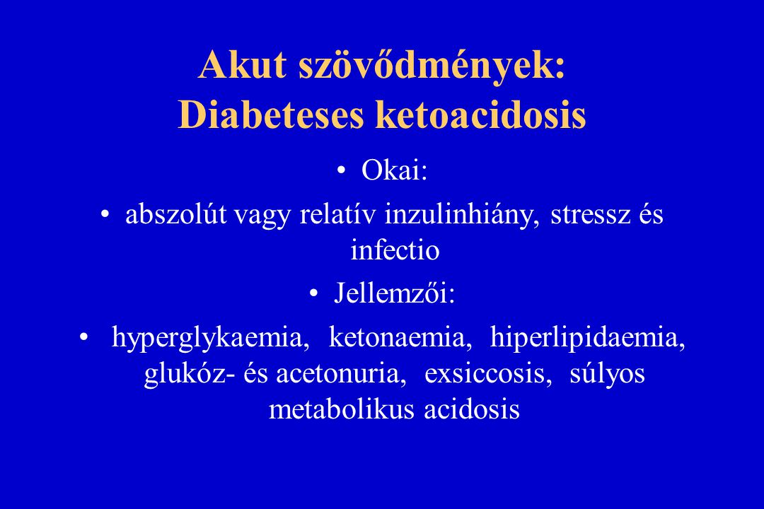 Akut szövődmények: Diabeteses ketoacidosis