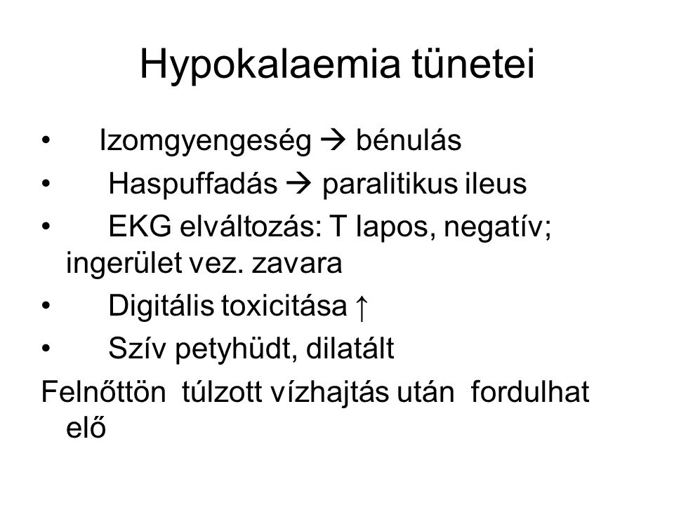 Hypokalaemia tünetei Izomgyengeség  bénulás