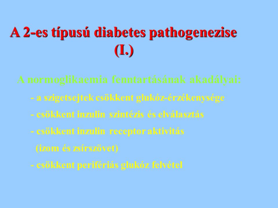 (I.) A 2-es típusú diabetes pathogenezise