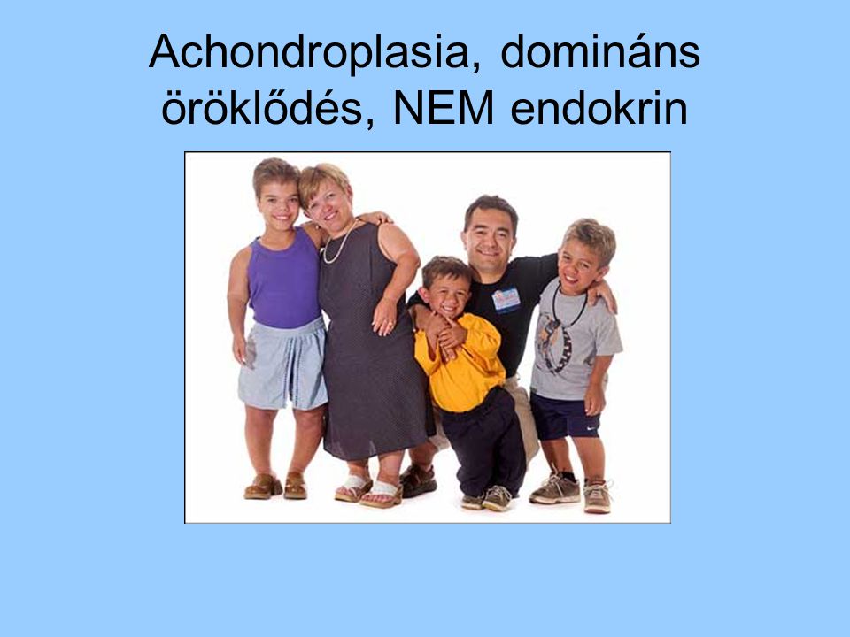 Achondroplasia, domináns öröklődés, NEM endokrin