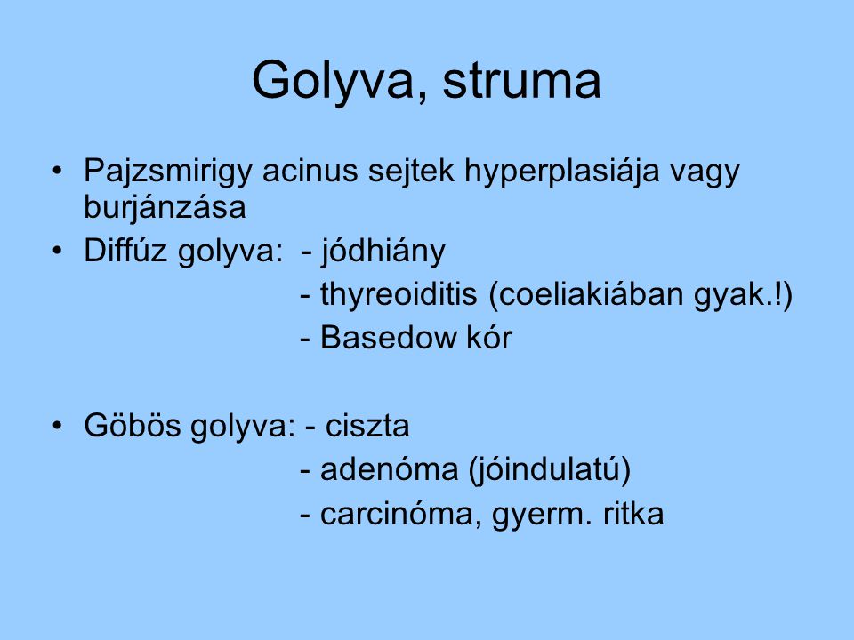 Golyva, struma Pajzsmirigy acinus sejtek hyperplasiája vagy burjánzása