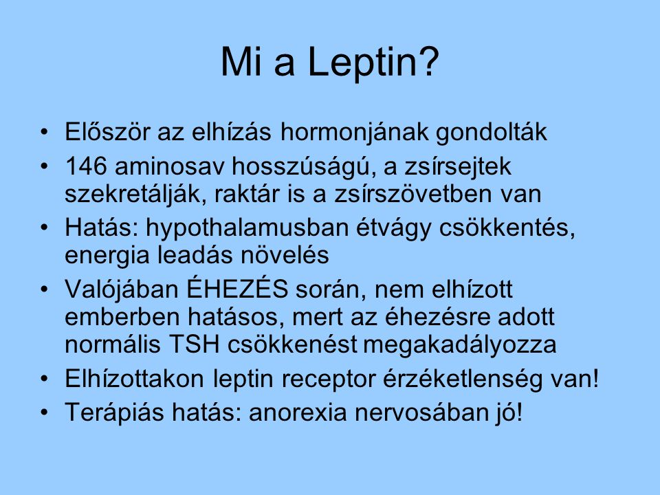 Mi a Leptin Először az elhízás hormonjának gondolták