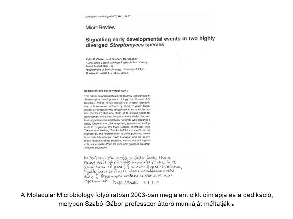 A Molecular Microbiology folyóiratban 2003-ban megjelent cikk címlapja és a dedikáció, melyben Szabó Gábor professzor úttörő munkáját méltatják.