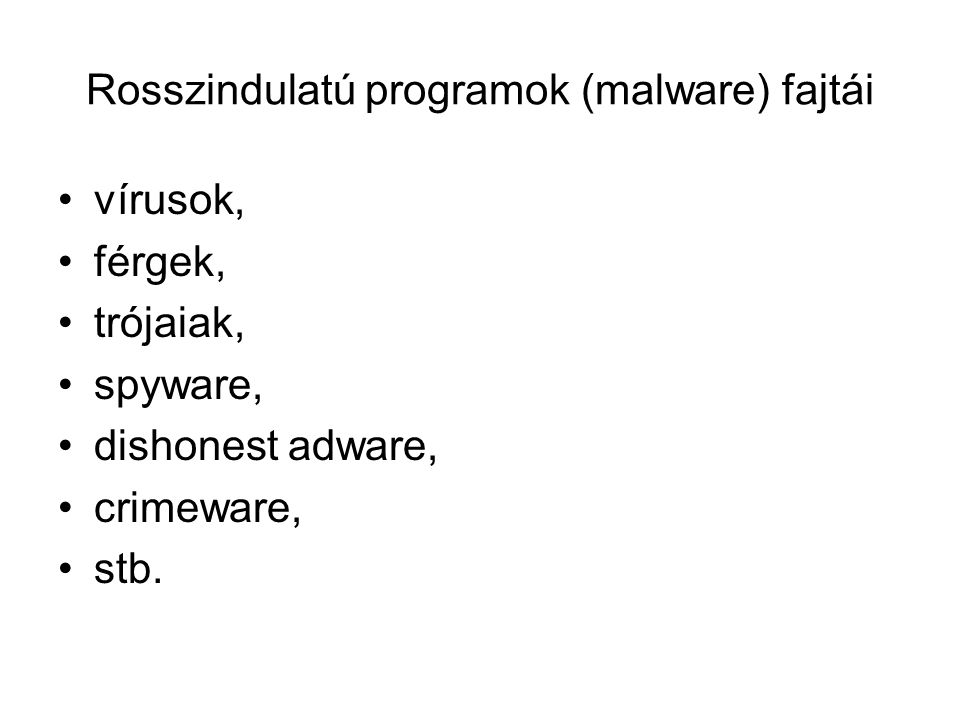 Rosszindulatú programok (malware) fajtái