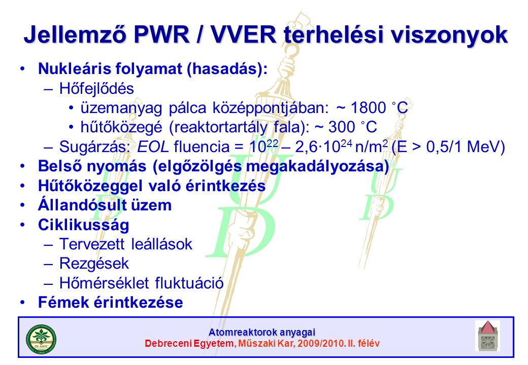 Jellemző PWR / VVER terhelési viszonyok
