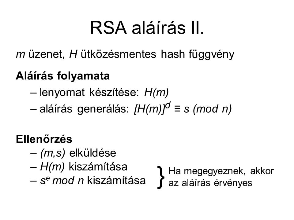 } RSA aláírás II. m üzenet, H ütközésmentes hash függvény