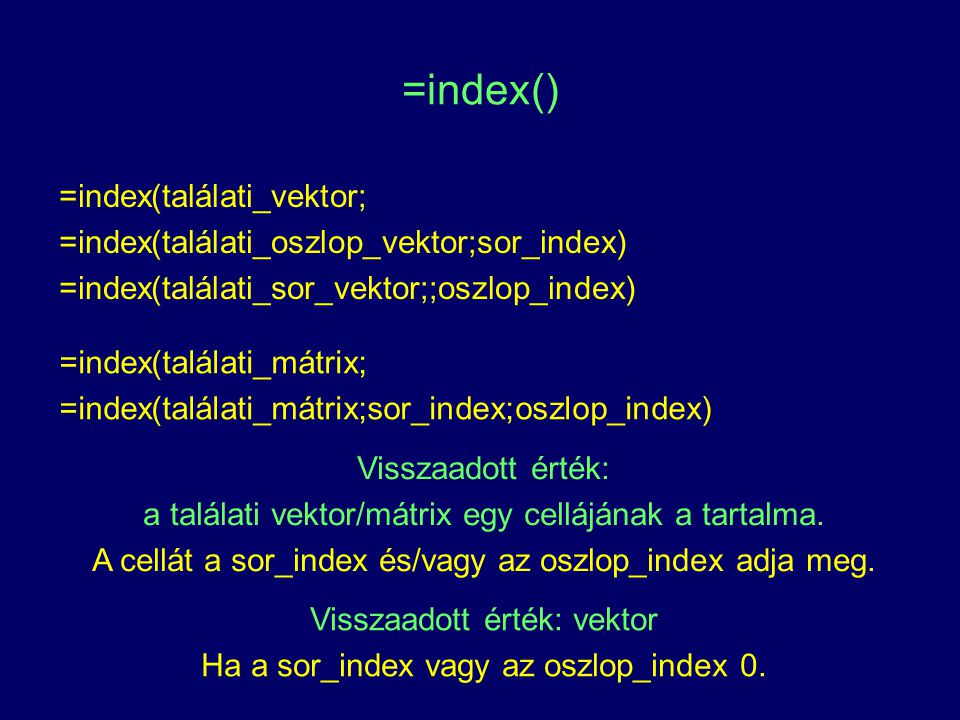 =index() =index(találati_vektor;