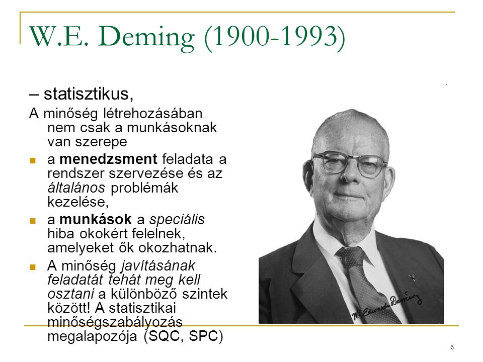 W.E. Deming ( ) – statisztikus,