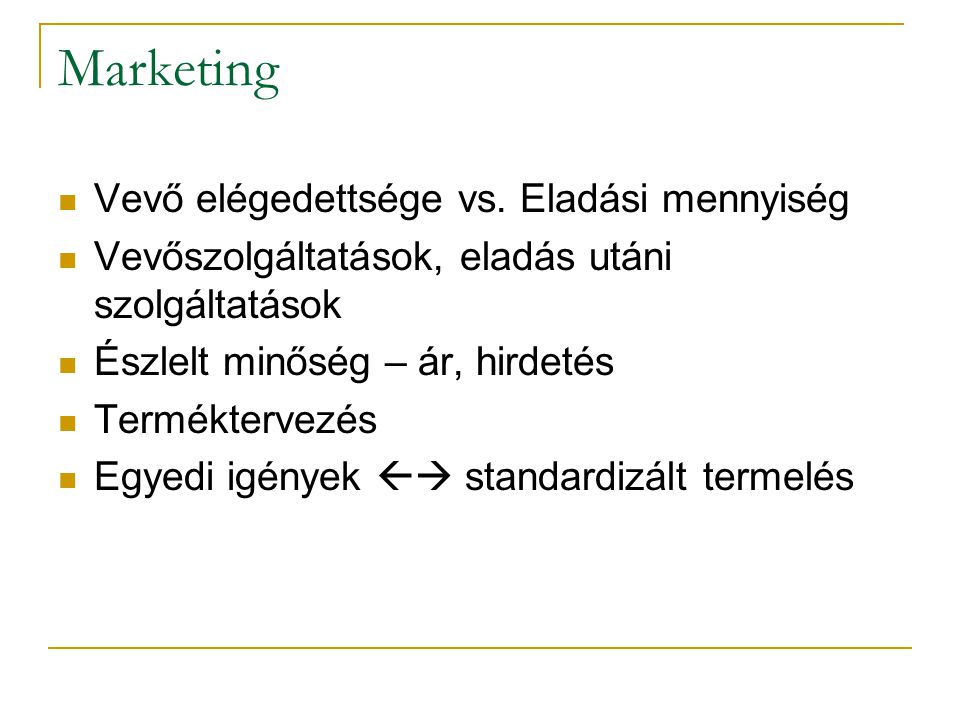 Marketing Vevő elégedettsége vs. Eladási mennyiség