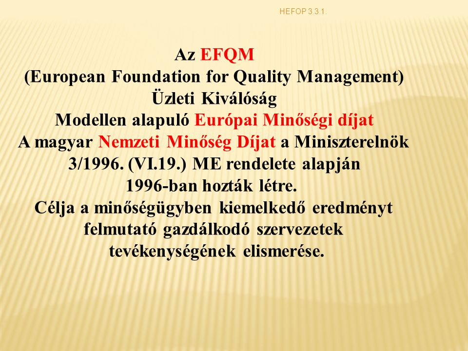 (European Foundation for Quality Management) Üzleti Kiválóság