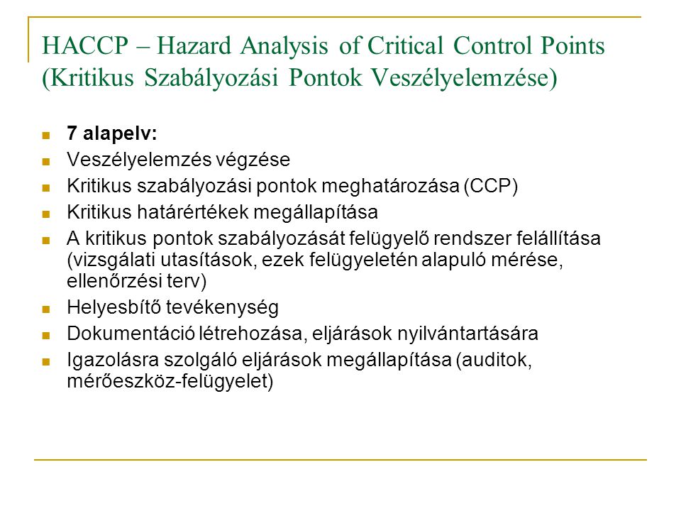 HACCP – Hazard Analysis of Critical Control Points (Kritikus Szabályozási Pontok Veszélyelemzése)