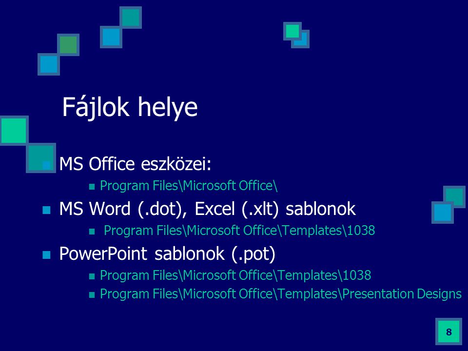 Fájlok helye MS Office eszközei: MS Word (.dot), Excel (.xlt) sablonok