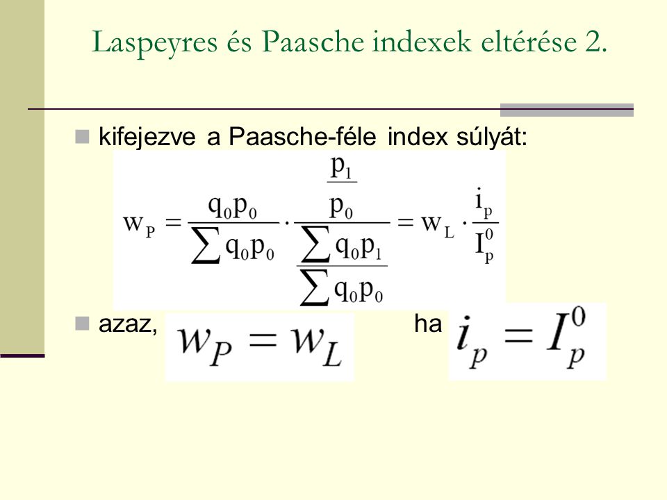 Laspeyres és Paasche indexek eltérése 2.
