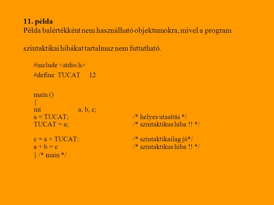 11. példa Példa balértékként nem használható objektumokra, mivel a program szintaktikai hibákat tartalmaz nem futtatható.