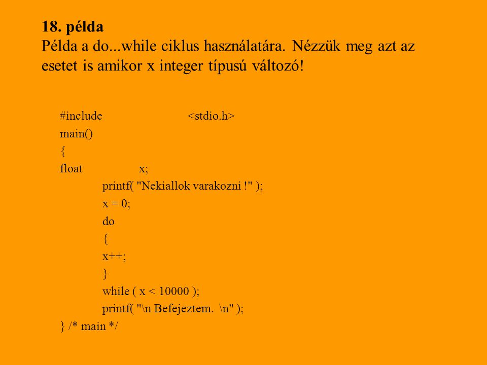 18. példa Példa a do. while ciklus használatára