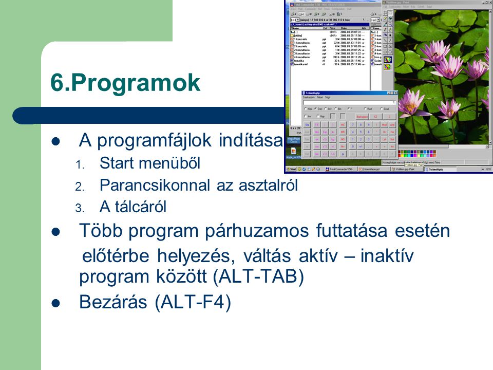 6.Programok A programfájlok indítása