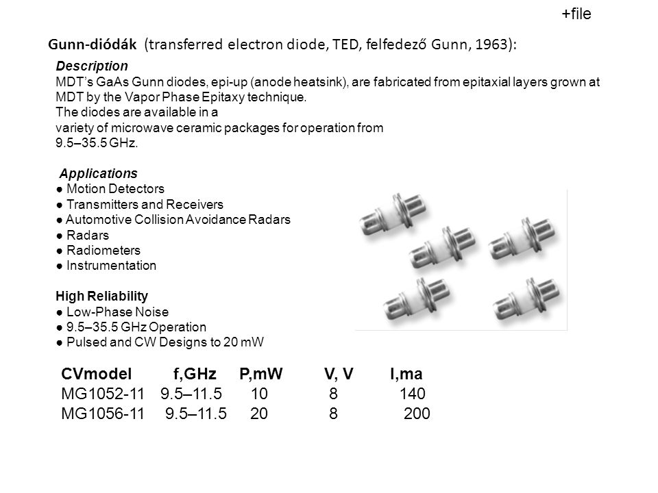 Gunn-diódák (transferred electron diode, TED, felfedező Gunn, 1963):