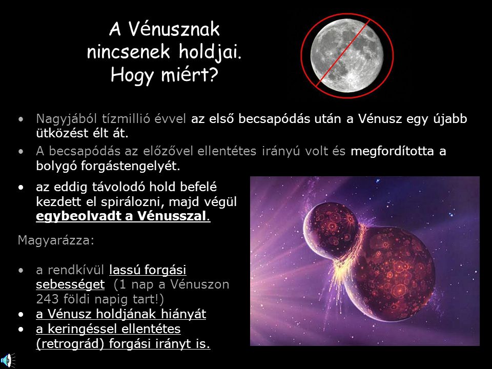 A Vénusznak nincsenek holdjai. Hogy miért