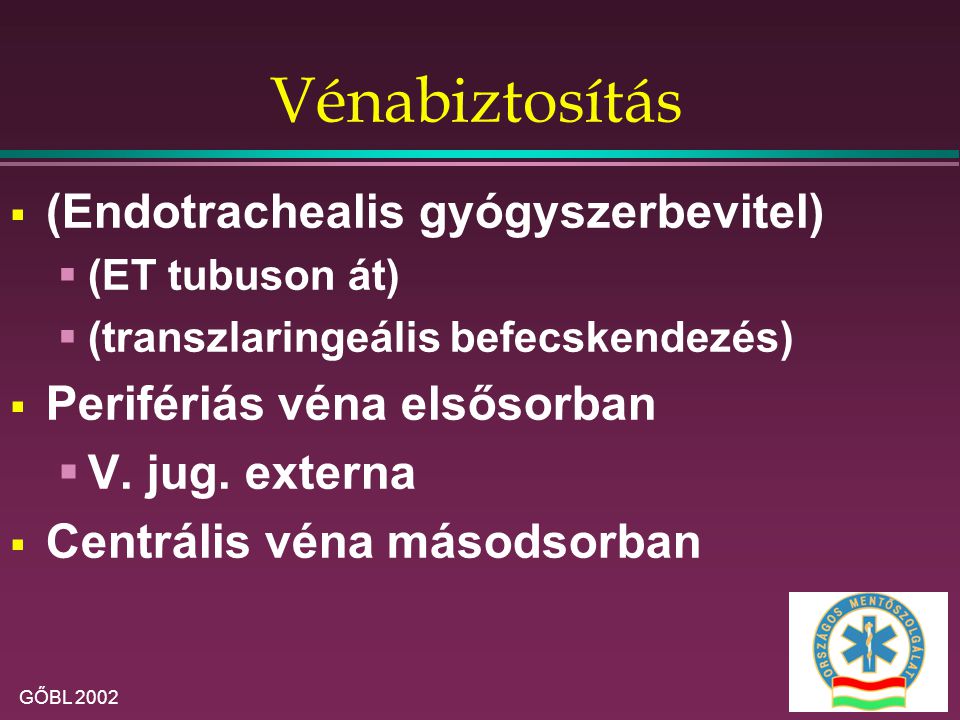 Vénabiztosítás (Endotrachealis gyógyszerbevitel)