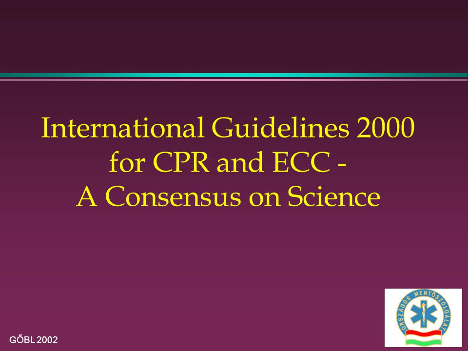 International Guidelines 2000 for CPR and ECC - A Consensus on Science