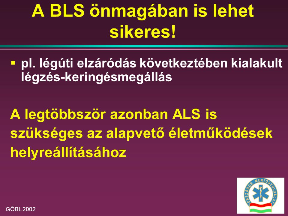 A BLS önmagában is lehet sikeres!
