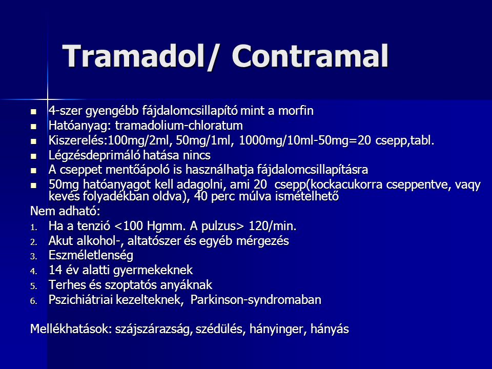 Tramadol/ Contramal 4-szer gyengébb fájdalomcsillapító mint a morfin