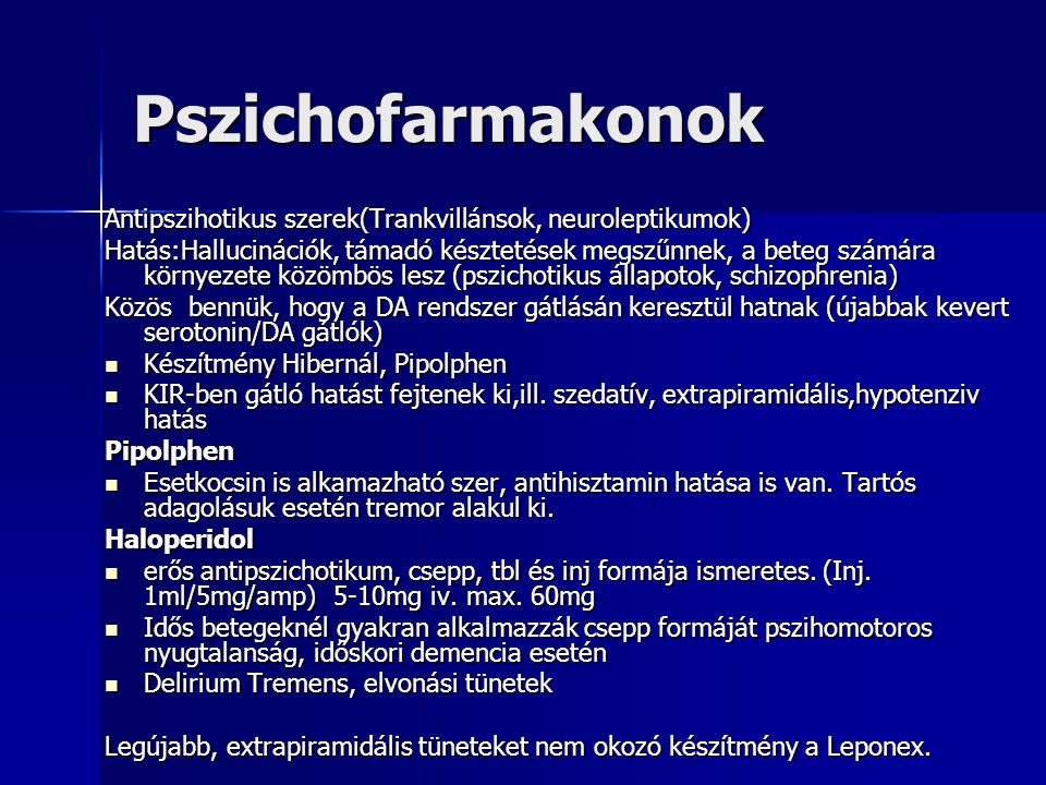 Pszichofarmakonok Antipszihotikus szerek(Trankvillánsok, neuroleptikumok)