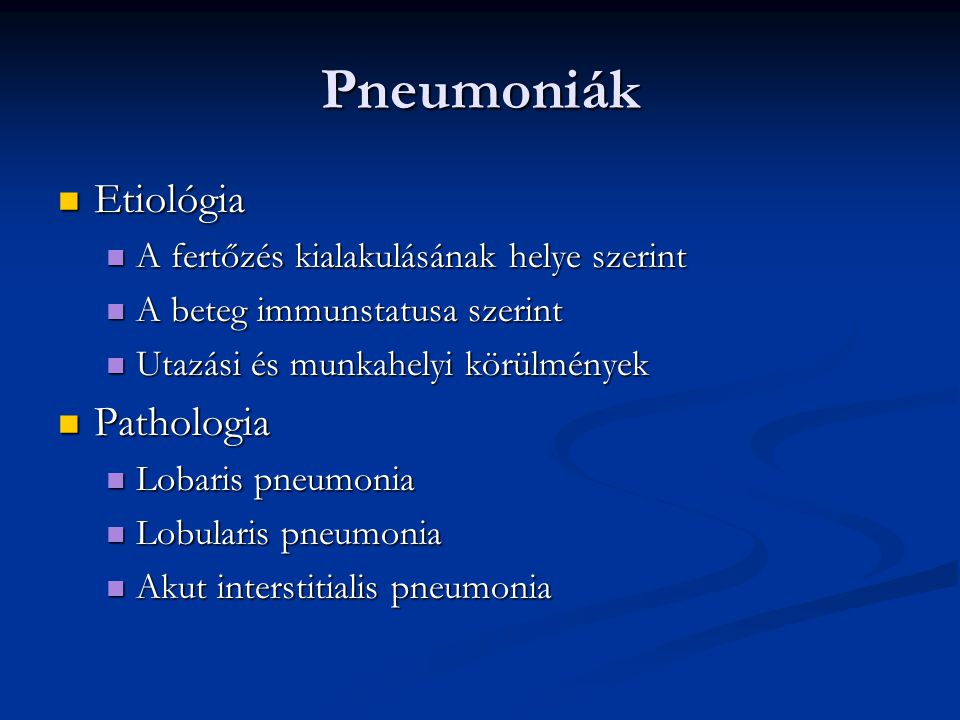 Pneumoniák Etiológia Pathologia