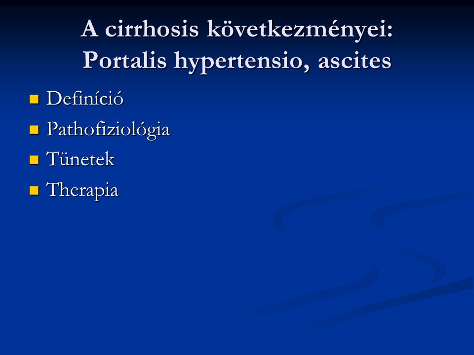 A cirrhosis következményei: Portalis hypertensio, ascites