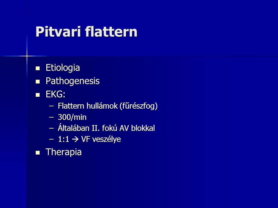 Pitvari flattern Etiologia Pathogenesis EKG: Therapia