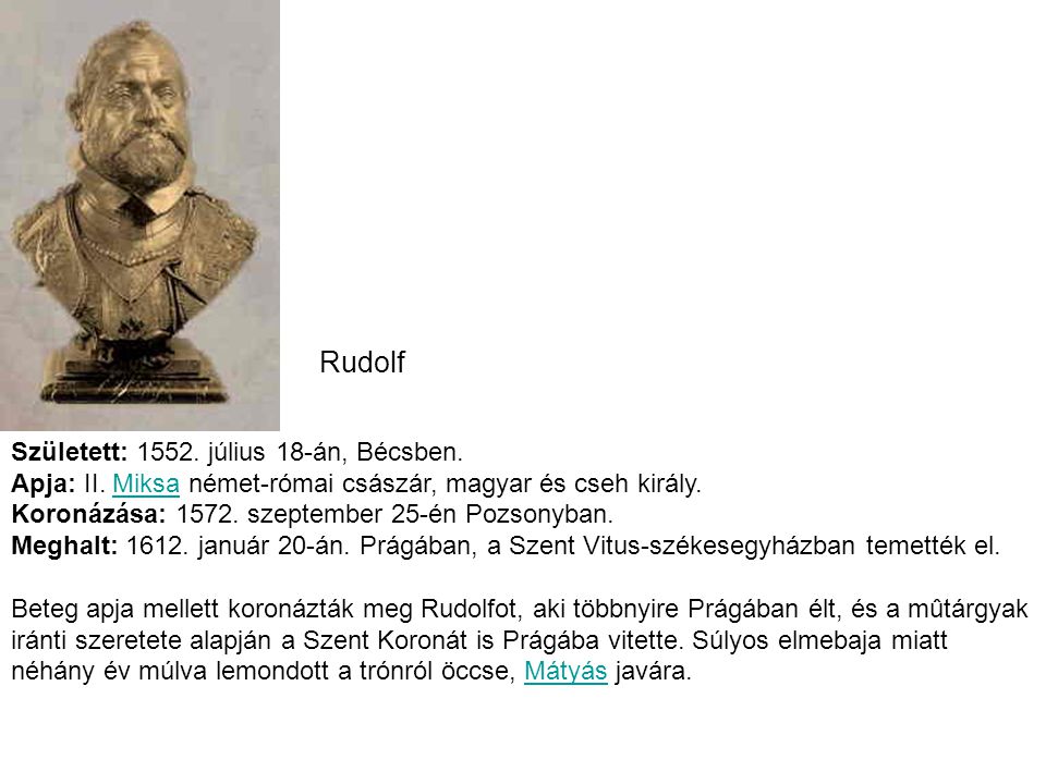 Rudolf Született: július 18-án, Bécsben. Apja: II